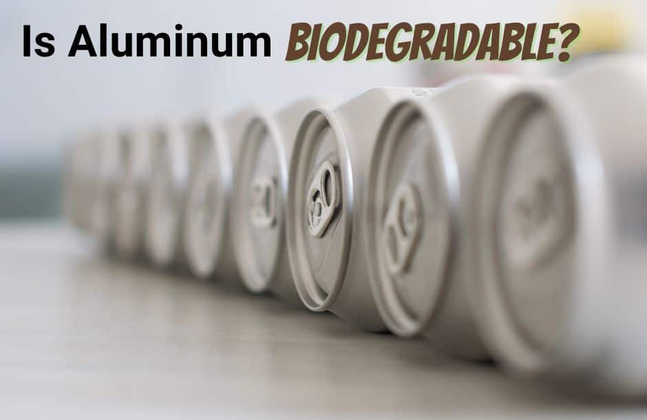 is aluminum biodegradable